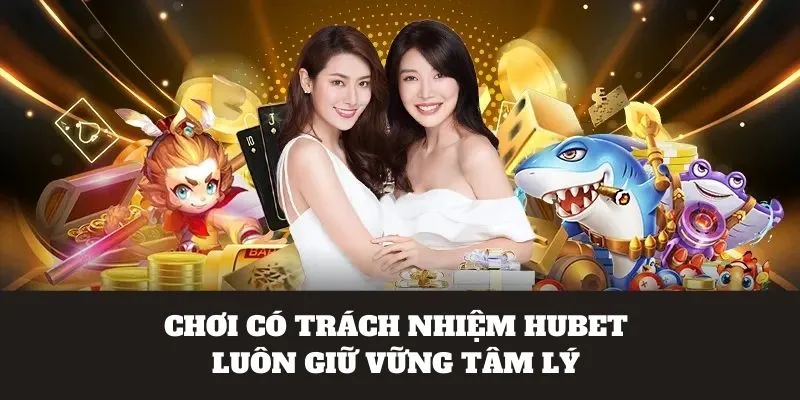 Luôn có tâm lý vững vàng cá cược có trách nhiệm 